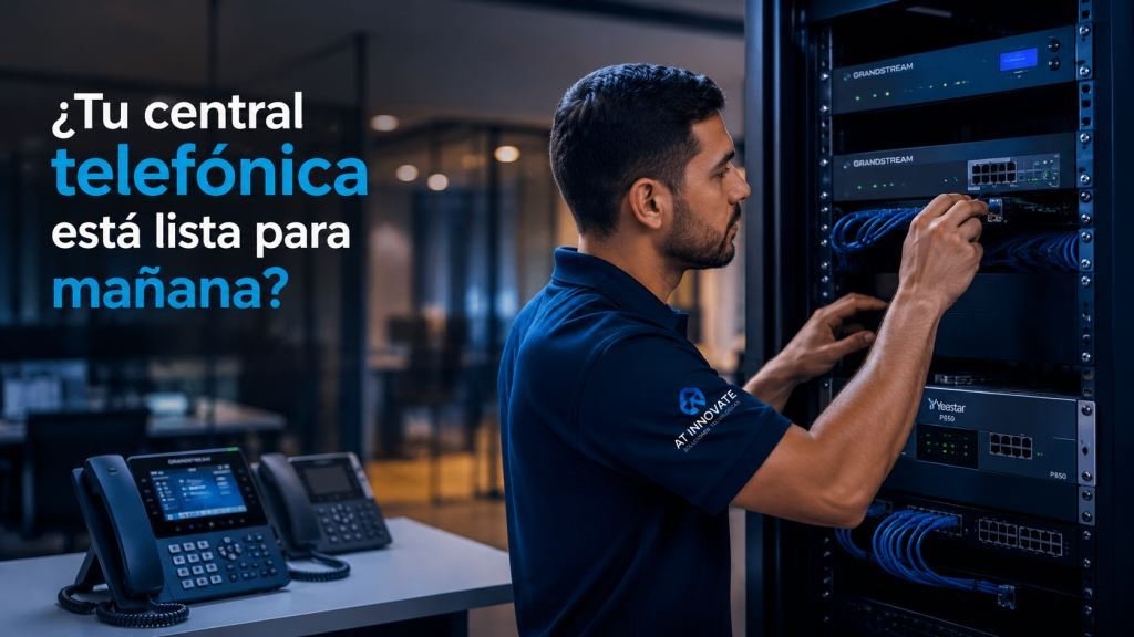 Tu central telefonica está lista para mañana Mantenimiento de Central Telefónica Santo Domingo — Guía completa para pymes: señales de alerta, plan preventivo por frecuencia y cuándo actualizar tu sistema. AT Innovate.